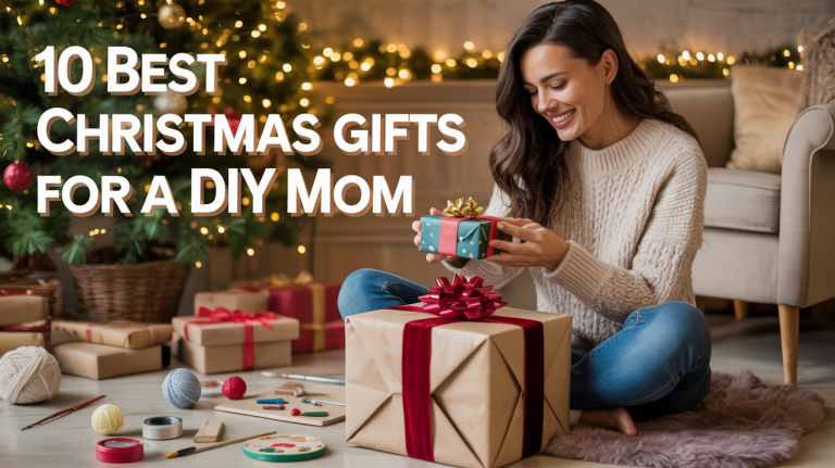 10 Best Christmas Gifts for a DIY Mom